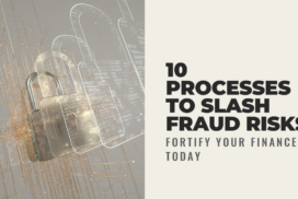 Processes to Slash Fraud Risks in Your Business Today