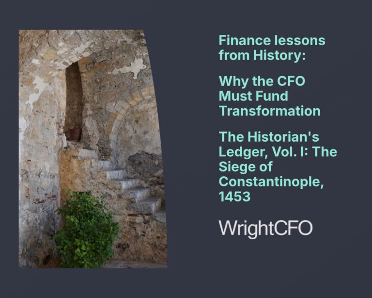 Finance Transformation Lessons from History: Why the CFO Must Fund Transformation (Before the Cannons Arrive) 3 Finance Transformation Lessons from History: Why the CFO Must Fund Transformation (Before the Cannons Arrive)